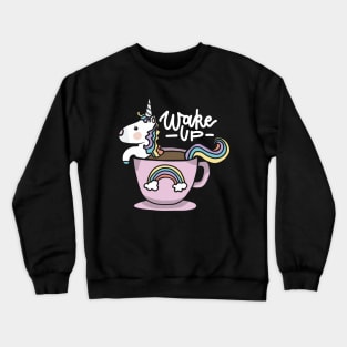 Wake up unicorn Crewneck Sweatshirt